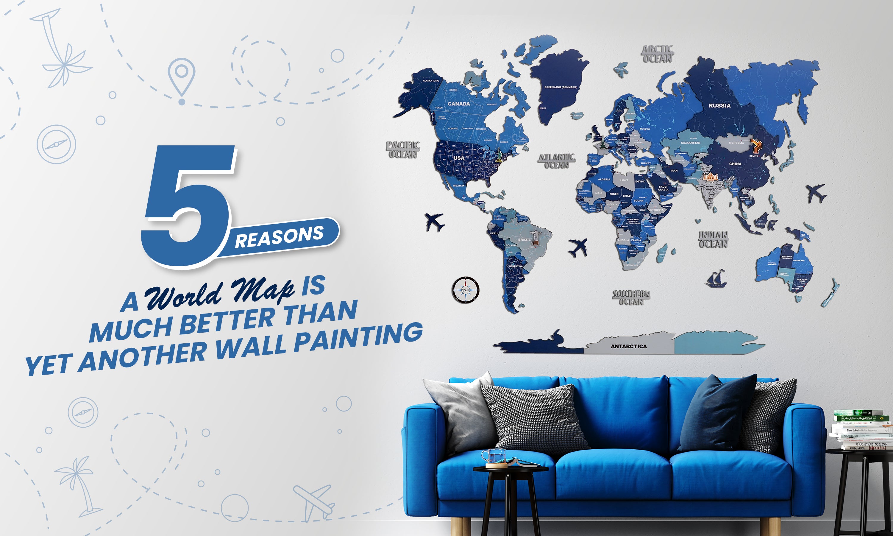 Five Reasons A World Map Is Much Better Than Yet Another Wall Painting